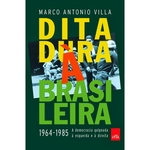 Ficha técnica e caractérísticas do produto Ditadura à brasileira: 1964-1985 a democracia golpeada à esquerda e à direita