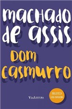 Ficha técnica e caractérísticas do produto Dom Casmurro - Via Leitura