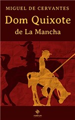 Ficha técnica e caractérísticas do produto Dom Quixote - Clássicos de Miguel de Cervantes