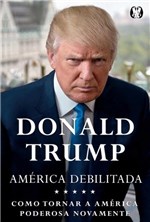 Ficha técnica e caractérísticas do produto Donald Trump - America Debilitada - Citadel - 1