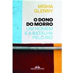 Ficha técnica e caractérísticas do produto Dono do Morro, o - Cia das Letras