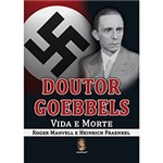 Ficha técnica e caractérísticas do produto Doutor Goebbels: Vida e Morte
