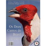 Ficha técnica e caractérísticas do produto Doze Cantos do Brasil, os - Livro e Relogio - Dalgas