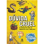 Ficha técnica e caractérísticas do produto Dúvida Cruel - 80 Respostas para as Perguntas Mais Cabeludas - 1ª Ed.