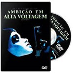 Ficha técnica e caractérísticas do produto DVD Ambição em Alta Voltagem