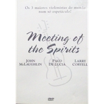 Ficha técnica e caractérísticas do produto Dvd Meeting Of The Spirits