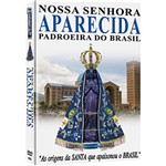 Ficha técnica e caractérísticas do produto DVD Nossa Senhora Aparecida: a Padroeira do Brasil