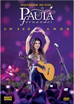 Ficha técnica e caractérísticas do produto DVD Paula Fernandes - um Ser Amor: Multishow ao Vivo - 2013 - 953147