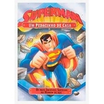 Ficha técnica e caractérísticas do produto Dvd - Superman um Pedacinho de Casa