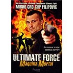 Ficha técnica e caractérísticas do produto DVD Ultimate Force: Máquina Mortal