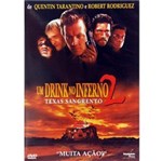 Ficha técnica e caractérísticas do produto DVD um Drink no Inferno 2 -Texas Sangrento