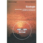 Ecología. Autoecología, Ecología de Poblaciones Y Estudio de Ecosistemas