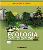 Ficha técnica e caractérísticas do produto Ecologia da Cidade - Moderna
