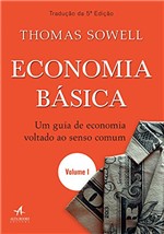 Ficha técnica e caractérísticas do produto Economia Básica: um Guia de Economia Voltado ao Senso Comum — Volume 1