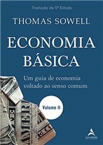 Ficha técnica e caractérísticas do produto Economia Básica: um Guia de Economia Voltado ao Senso Comum - Volume II