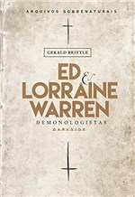 Ficha técnica e caractérísticas do produto Ed & Lorraine Warren: Demonologistas: Arquivos Sobrenaturais