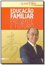 Ficha técnica e caractérísticas do produto Educacao Familiar - Presente e Futuro - Integrare