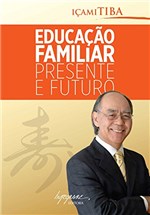 Ficha técnica e caractérísticas do produto Educação Familiar - Presente e Futuro