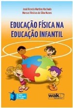 Ficha técnica e caractérísticas do produto Educação Física na Educação Infantil - Wak Editora