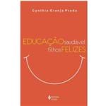 Ficha técnica e caractérísticas do produto Educacao Saudavel, Filhos Felizes