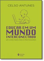 Ficha técnica e caractérísticas do produto Educar em um Mundo Interconectado: um Livro para Pais e Professores - Vozes