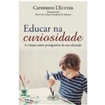 Ficha técnica e caractérísticas do produto Educar na Curiosidade - Loyola
