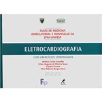 Ficha técnica e caractérísticas do produto Eletrocardiografia com Exercícios Comentados - Guias de Medicina Ambularial e Hospitalar da EPM-UNIFESP