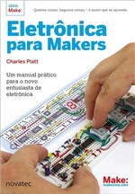 Ficha técnica e caractérísticas do produto Eletronica para Makers - Novatec - 1