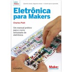Ficha técnica e caractérísticas do produto Eletrônica para Makers - Novatec