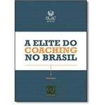 Ficha técnica e caractérísticas do produto Elite do Coaching no Brasil, a - Vol.2