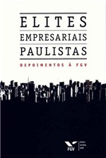 Ficha técnica e caractérísticas do produto Elites Empresariais Paulistas - Fgv