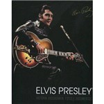 Ficha técnica e caractérísticas do produto Elvis Presley - História, Discografia, Fotos e Documentos