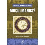 Ficha técnica e caractérísticas do produto Em que Acreditam os Mulcumanos - Civilizacao Brasileira