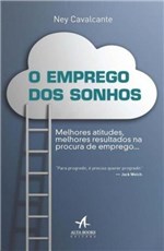 Ficha técnica e caractérísticas do produto Emprego dos Sonhos, o - Alta Books