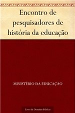 Ficha técnica e caractérísticas do produto Encontro de Pesquisadores de História da Educação
