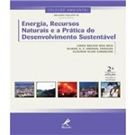 Energia, Recursos Naturais e a Pratica do Desenvolvimento Sustentavel - 02 Ed