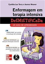 Ficha técnica e caractérísticas do produto Enfermagem em Terapia Intensiva Desmistificada: um Guia de Aprendizado