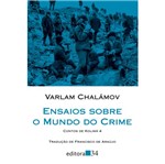 Ficha técnica e caractérísticas do produto Ensaios Sobre o Mundo do Crime - Editora 34