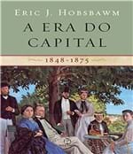 Ficha técnica e caractérísticas do produto Era do Capital, a - 1848-1875
