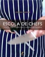 Ficha técnica e caractérísticas do produto Escola de Chefs - Técnicas Passo a Passo para Culinária Sem Segredos -...