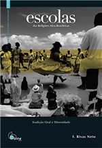 Ficha técnica e caractérísticas do produto Escolas das Religiões Afro-brasileiras: Tradição Oral e Diversidade (Coleção Teologia das Religiões Afro-brasileiras Livro 1)