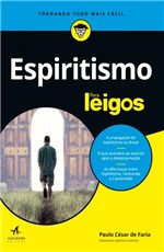 Ficha técnica e caractérísticas do produto Espiritismo para Leigos - Alta Books - 953103