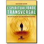 Ficha técnica e caractérísticas do produto Espiritualidade Transversal: um Olhar Cristão para a Multidimensionalidade Existencial