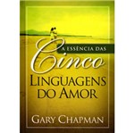 Ficha técnica e caractérísticas do produto Essencia das Cinco Linguagens do Amor - Mundo Cristao