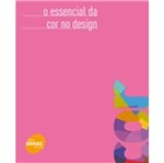 Ficha técnica e caractérísticas do produto Essencial da Cor no Design, o - Senac