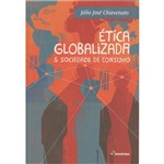 Ficha técnica e caractérísticas do produto Etica Globalizada e Sociedade de Consumo
