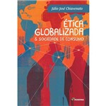 Ficha técnica e caractérísticas do produto Etica Globalizada Sociedade de Consumo