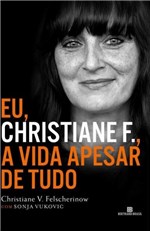 Ficha técnica e caractérísticas do produto Eu Christiane F. a Vida Apesar de Tudo - Bertrand Brasil