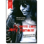 Ficha técnica e caractérísticas do produto Eu Dormi Com Joey Ramone - Memórias De Uma Família Punk Rock