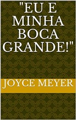 Ficha técnica e caractérísticas do produto "Eu e Minha Boca Grande!"